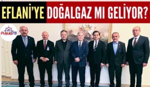 EFLANİ’YE DOĞALGAZ MI GELİYOR?