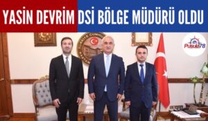 YASİN DEVRİM DSİ BÖLGE MÜDÜRÜ OLDU