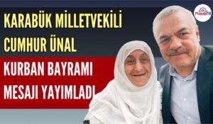 KARABÜK MİLLETVEKİLİ CUMHUR ÜNAL KURBAN BAYRAMI MESAJI YAYIMLADI