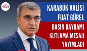 KARABÜK VALİSİ FUAT GÜREL BASIN BAYRAMINI KUTLADI
