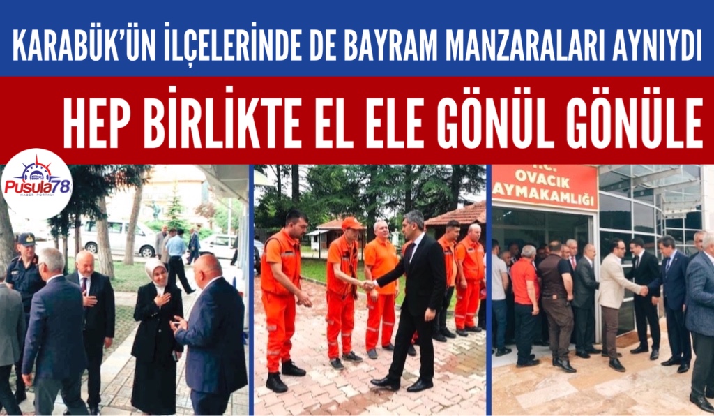 KARABÜK’ÜN İLÇELERİNDEN BAYRAM MANZARALARI