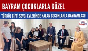 TÜRKÖZ ÇİFTİ ÇOCUKLARLA BAYRAMLAŞTI