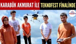 KARABÜK AKMURAT’LA TEKNOFESTTE FİNALE KALDI