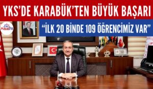 YKS’DE KARABÜK’TEN BÜYÜK BAŞARI