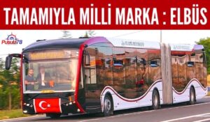 TÜRKİYE’DE TÜRK MÜHENDİSLERİ TARAFINDAN ÜRETİLEN TAMAMIYLA MİLLİ MARKA; ELBÜS