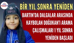 KARABÜKLÜ MİNİK DOĞUKAN’I ARAMA ÇALIŞMALARI 1 YIL SONRA YENİDEN BAŞLADI