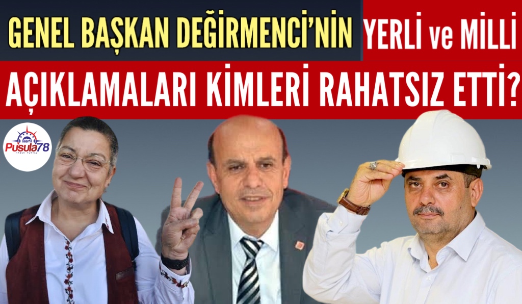 DEĞİRMECİ’NİN YERLİ VE MİLLİ AÇIKLAMALARI KİMLERİ RAHATSIZ ETTİ?