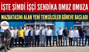 KARABÜK’TE İŞTE ŞİMDİ İŞÇİ SENDİKA OMUZ OMUZA !