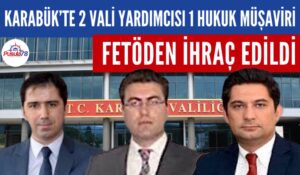 KARABÜK VALİLİĞİ’NDE FETÖ YAPILANMASINA DARBE