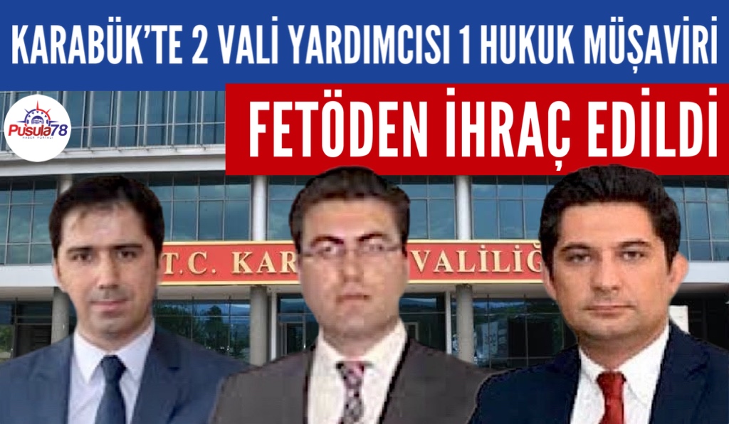 KARABÜK VALİLİĞİ’NDE FETÖ YAPILANMASINA DARBE