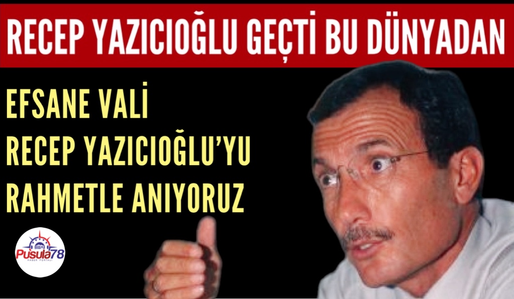 BİR RECEP YAZICIOĞLU GEÇTİ BU DÜNYADAN