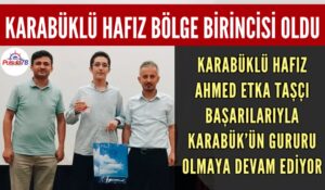 KARABÜKLÜ HAFIZ AHMED ETKA BÖLGE BİRİNCİSİ OLDU