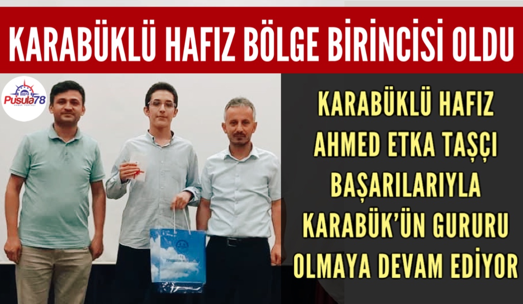 KARABÜKLÜ HAFIZ AHMED ETKA BÖLGE BİRİNCİSİ OLDU
