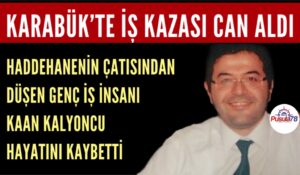KARABÜK’TE FECİ KAZA !
