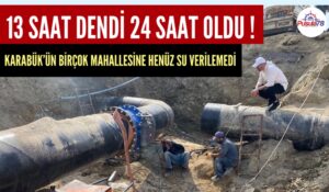13 SAAT SÜRECEK DENDİ 24 SAAT OLDU