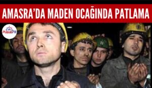 AMASRA TTK MADEN OCAĞINDA PATLAMA