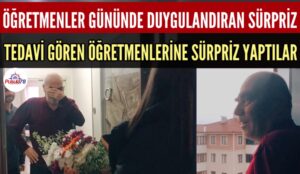ÖĞRETMENLER GÜNÜNDE DUYGULANDIRAN SÜRPRİZ