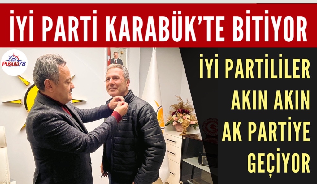 İYİ PARTİLİLER AKIN AKIN AK PARTİYE GEÇİYOR