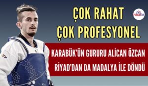 KARABÜK’ÜN GURURU ALİCAN ÖZCAN RİYAD’DAN DA MADALYA İLE DÖNDÜ