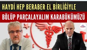HAYDİ HEP BERABER EL BİRLİĞİYLE BÖLÜP PARÇALAYALIM KARABÜKÜMÜZÜ