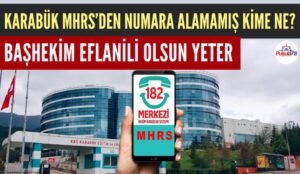 KARABÜK’TE MHRS SIKINTISI VE GERÇEKLER