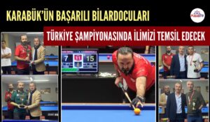 KARABÜK’ÜN BAŞARILI BİLARDOCULARI TÜRKİYE ŞAMPİYONASINDA İLİMİZİ TEMSİL EDECEK
