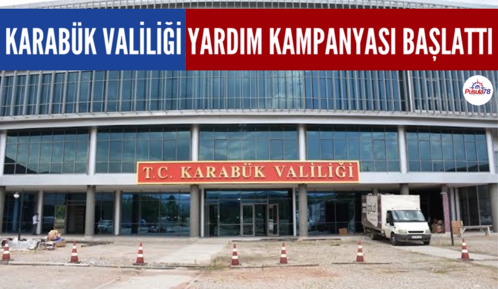 KARABÜK VALİLİĞİ YARDIM KAMPANYASI BAŞLATTI