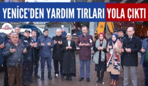 KARABÜK YENİCE’DEN YARDIM TIRLARI YOLA ÇIKTI