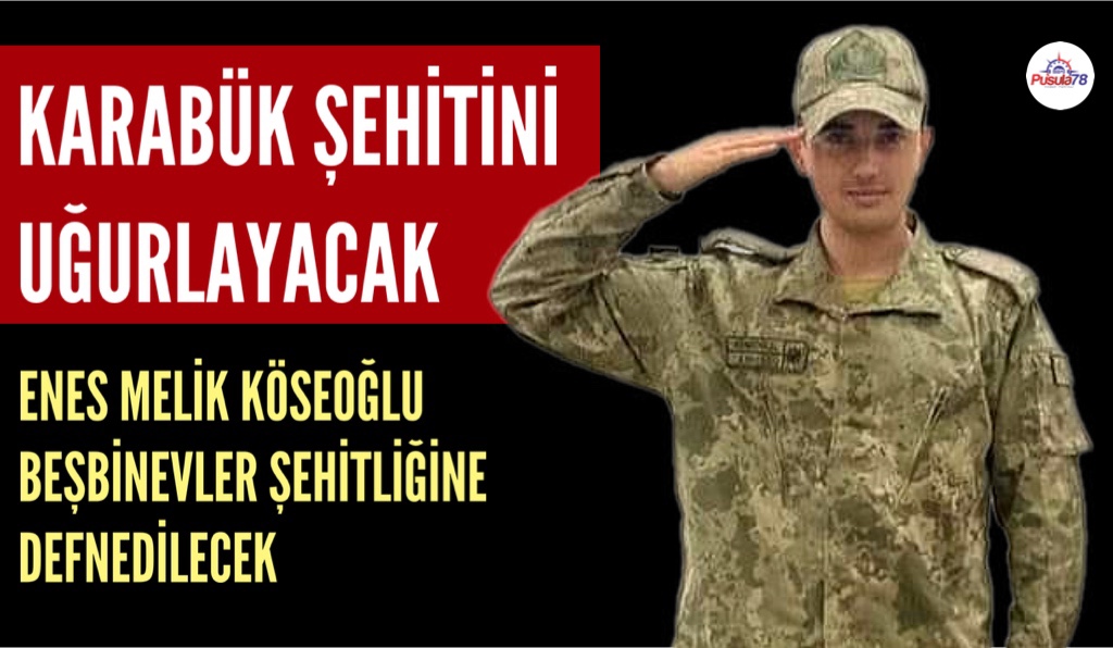 KARABÜK ŞEHİTİNİ UĞURLAYACAK