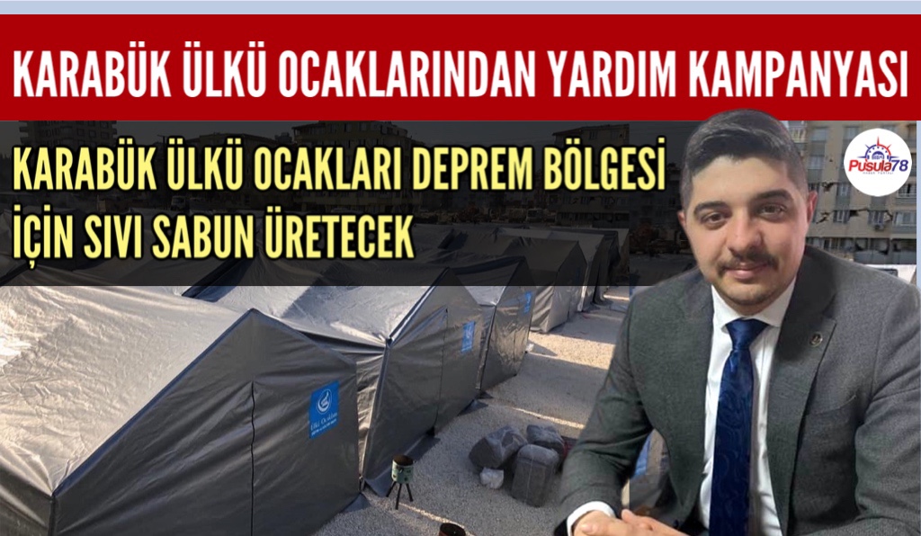KARABÜK ÜLKÜ OCAKLARI DEPREM BÖLGESİ İÇİN YARDIM KAMPANYASI BAŞLATTI