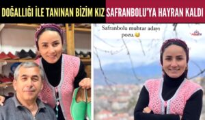 SOSYAL MEDYA FENOMENİ BİZİM KIZ SAFRANBOLU’DA