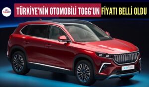TOGG’UN FİYATI BELLİ OLDU