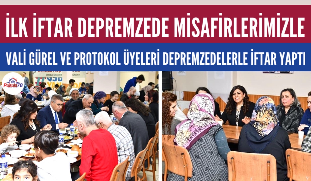 KARABÜK’TE İLK İFTAR DEPREM BÖLGESİNDEN GELEN MİSAFİRLERİMİZLE YAPILDI