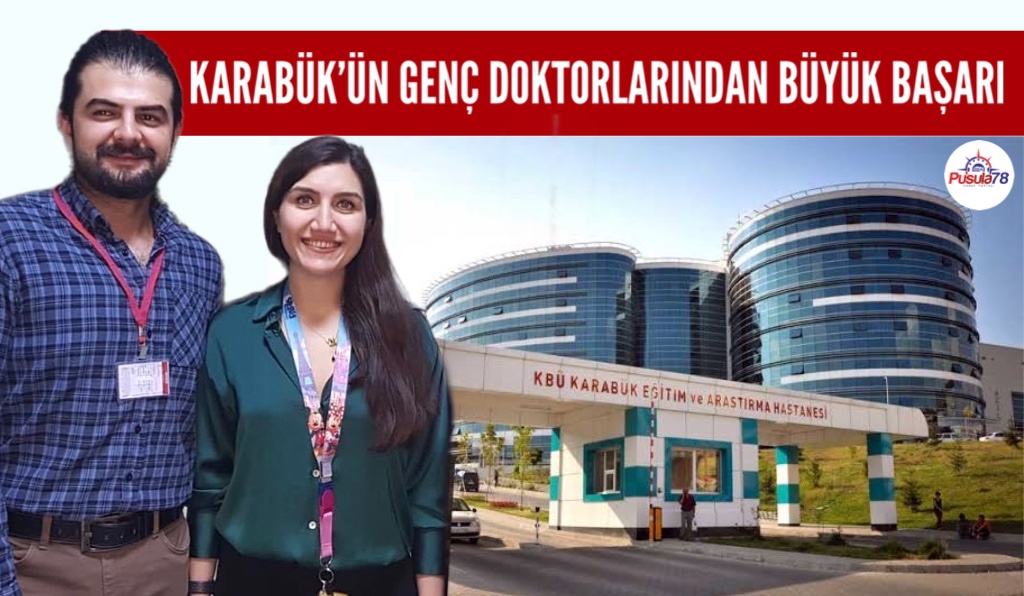KARABÜK’ÜN GENÇ DOKTORLARINDAN BÜYÜK BAŞARI