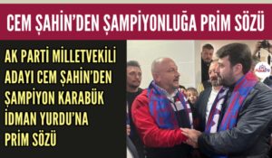 CEM ŞAHİN’DEN ŞAMPİYONLUĞA PRİM SÖZÜ