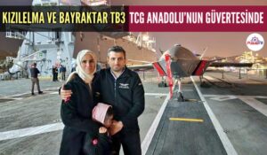 KIZILELMA VE BAYRAKTAR TB3, TCG ANADOLU’NUN GÜVERTESİNDE
