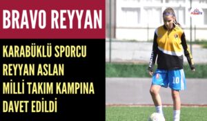 KARABÜKLÜ REYYAN ASLAN MİLLİ TAKIM KAMPINDA