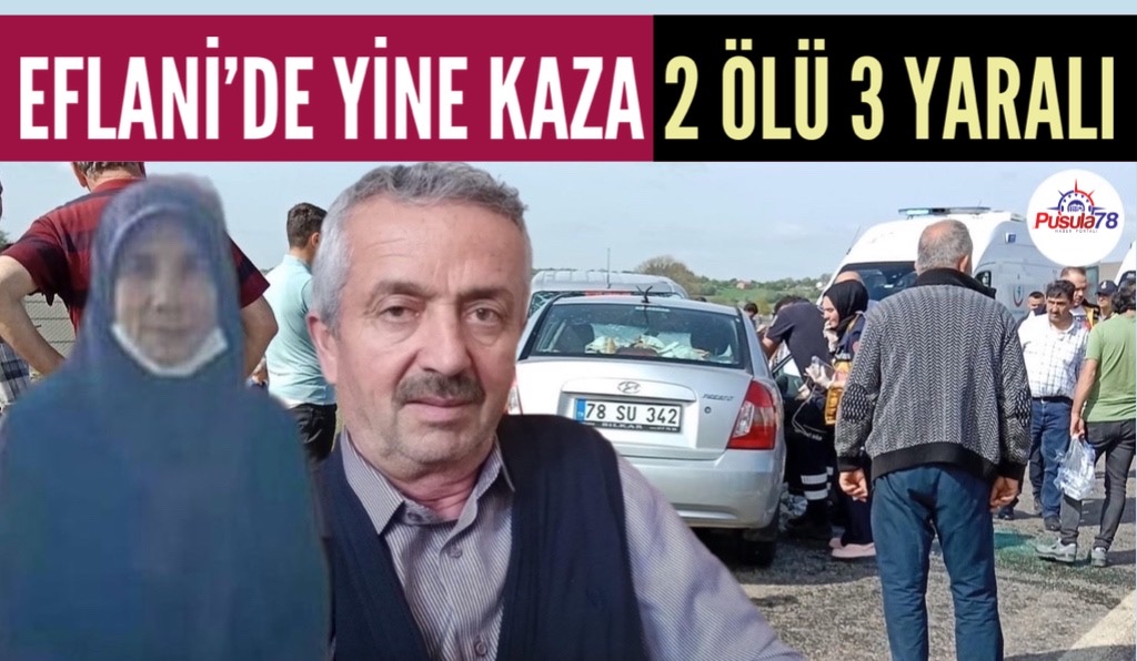 EFLANİ YOLUNDA FECİ KAZA