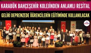 KARABÜK BAHÇEŞEHİR KOLEJİNDEN ANLAMLI RESİTAL