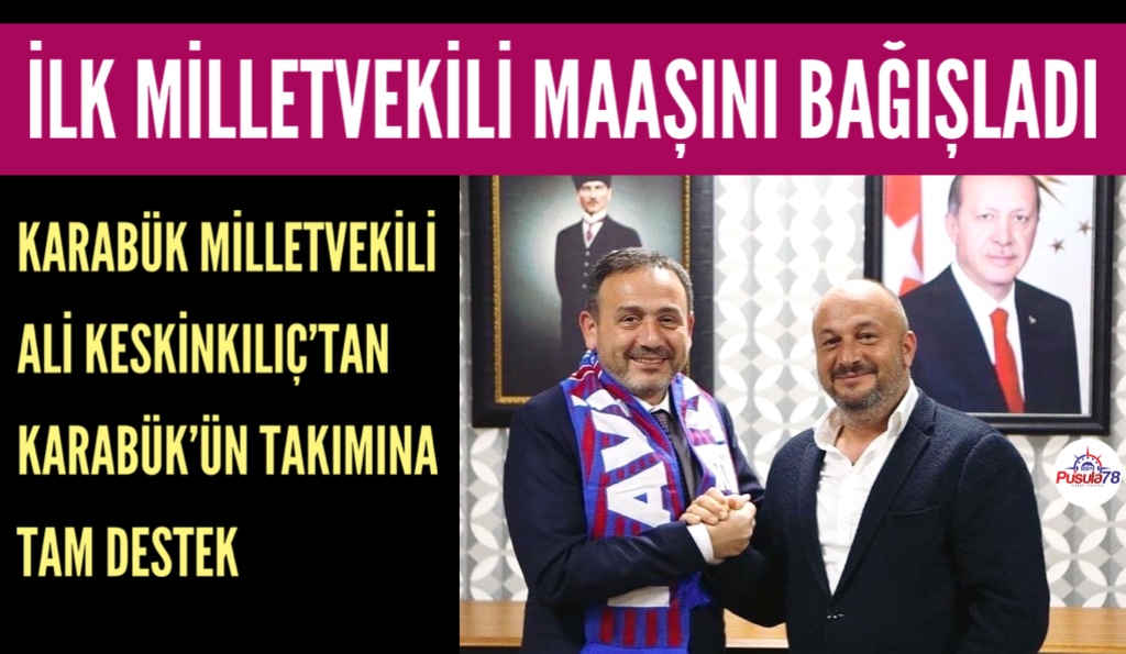 KARABÜK’ÜN VEKİLİNDEN KARABÜK’ÜN TAKIMINA TAM DESTEK