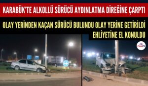 ALKOLLÜ SÜRÜCÜ AYDINLATMA DİREĞİNE ÇARPTI