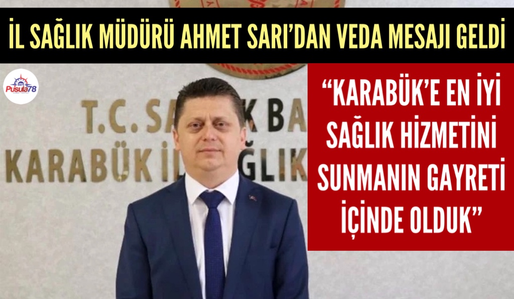 KARABÜK İL SAĞLIK MÜDÜRÜ AHMET SARI VEDA ETTİ