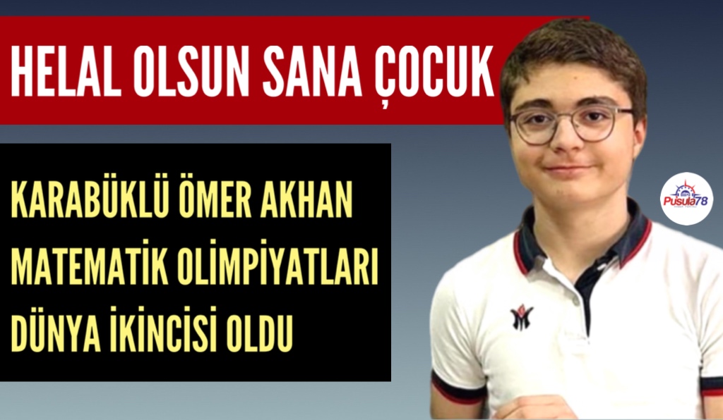 KARABÜKLÜ ÖMER AKHAN MATEMATİK DÜNYA İKİNCİSİ
