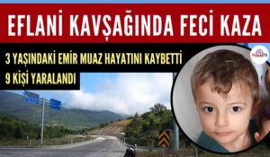 EFLANİ KAVŞAĞINDA FECİ KAZA