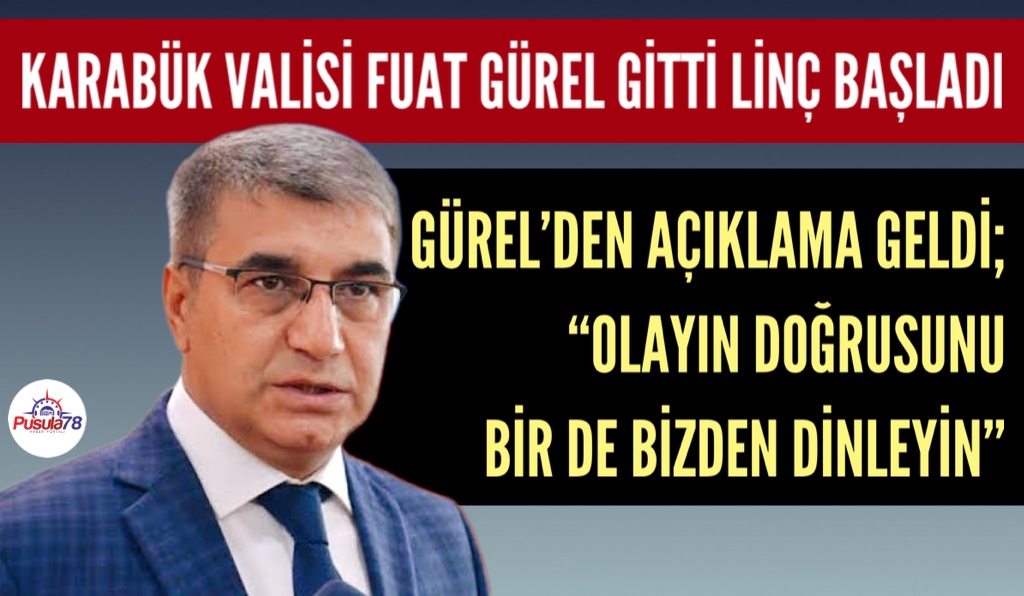 VALİ GÜREL’DEN AÇIKLAMA GELDİ “OLAYIN DOĞRUSUNU BİR DE BİZDEN DİNLEYİN”