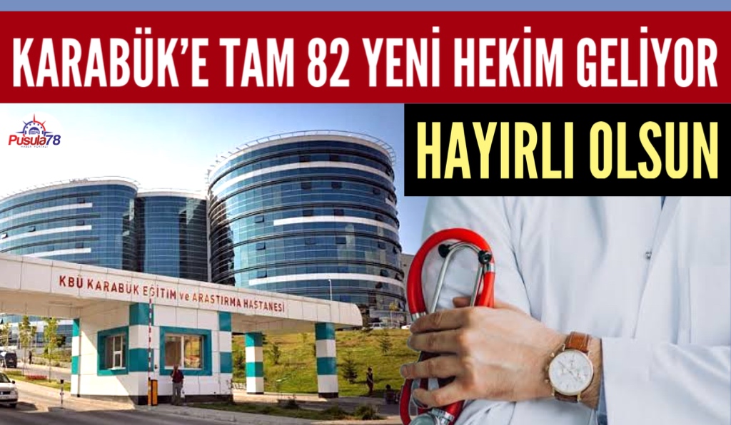 KARABÜK’E 82 YENİ HEKİM GELİYOR