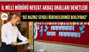 KARABÜK İL MİLLİ EĞİTİM MÜDÜRÜ NEVZAT AKBAŞ OKULLARI DENETLEDİ