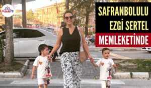 SAFRANBOLULU EZGİ SERTEL HER FIRSATTA MEMLEKETİNDE