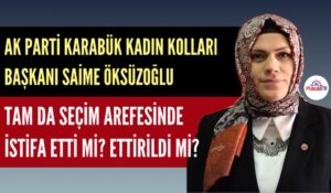 SAİME ÖKSÜZOĞLU İSTİFA ETTİ Mİ? ETTİRİLDİ Mİ?