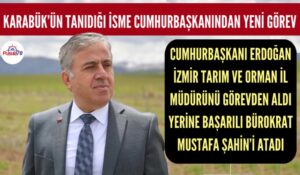 BAŞARILI BÜROKRAT MUSTAFA ŞAHİN’E YENİ GÖREV